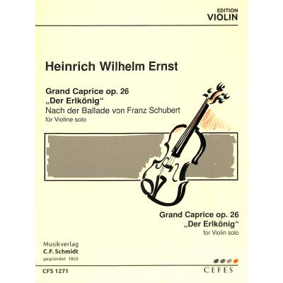 Ernst, Heinrich Wilhelm: Grand Caprice op. 26 Der Erlkönig ”Nach der Ballade von Franz Schubert” Noter
