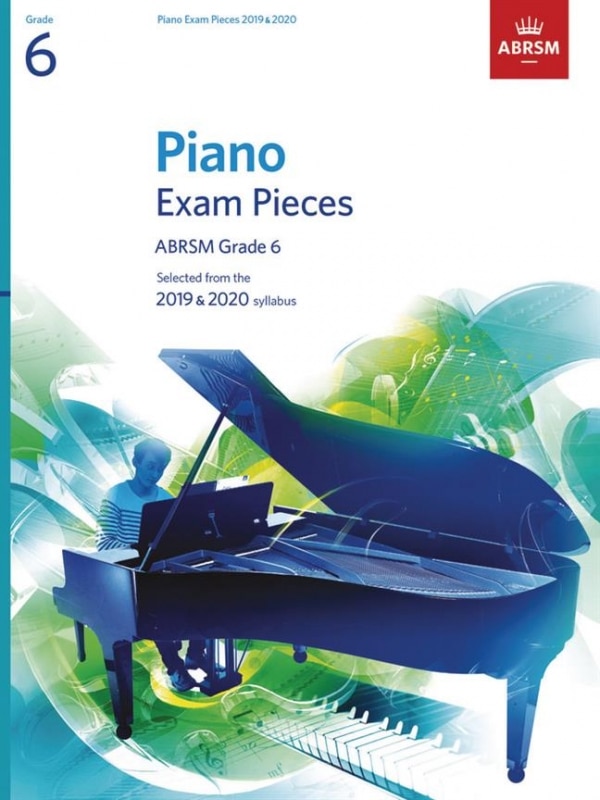 Piano Exam Pieces ABRSM Grade 6 (Selected from the 2019 & 2020 syllabus)