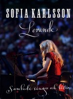 Sofia Karlsson: Levande – samlade sånger och låtar Artister (text, melodi, ackordanalys)