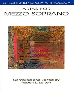 Schirmer Opera Anthology: Arias For Mezzo-Soprano (Ed. : Larsen)