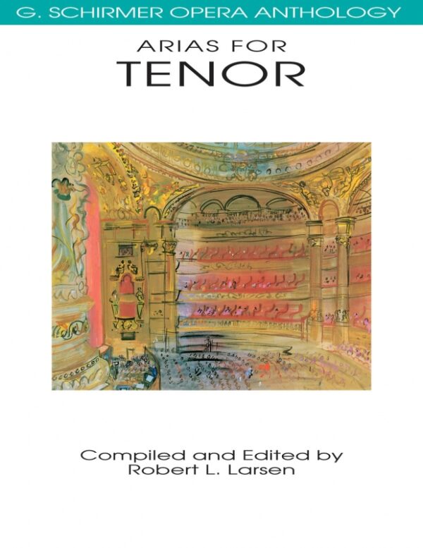 Schirmer Opera Anthology: Arias For Tenor (Ed. : Larsen) Antologier