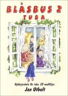 Utbult, Jan: Blåsbus 2 Tuba Bleckblås: Trumpet, Valthorn, Althorn, Trombon, Tuba
