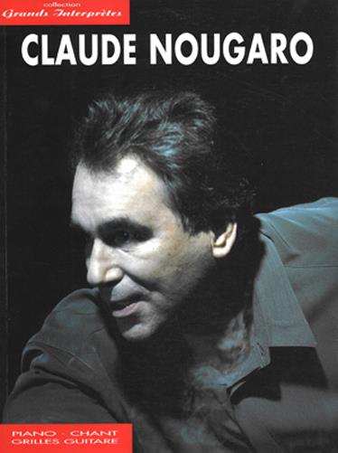 Collection Grand interprètes: Claude Nougaro (pvg) Artister (sång, piano, ackordanalys)