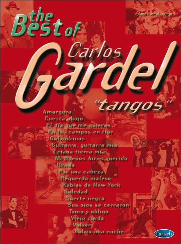 the best of Carlos Gardel ”tangos” (Piano, Sång, Gitarrackordboxar) Artister (sång, piano, ackordanalys)