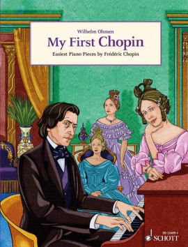 Ohmen, Wilhelm: My First Chopin – easiest piano pieces by Frédéric Chopin Ohmen, Wilhelm: My First Chopin – easiest piano pieces by Frédéric Chopin Noter