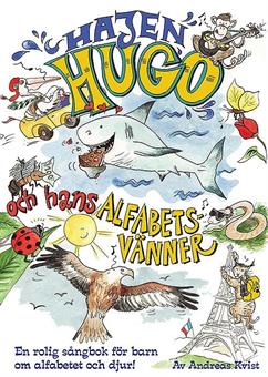 Kvist, Andreas: Hajen Hugo och hans alfabetsvänner Barnmusik