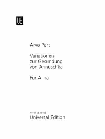 Pärt, Arvo: Variationen zur Gesundung von Arinuschka für Alina (1977) Noter