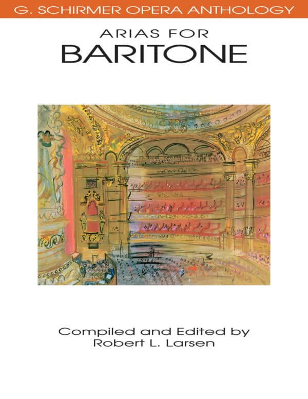 Schirmer Opera Anthology: Arias For Baritone (Ed. : Larsen) Antologier