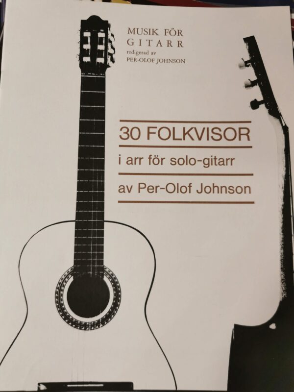 30 Folkvisor i arr för solo-gitarr av Per-Olof Johnson Gitarr