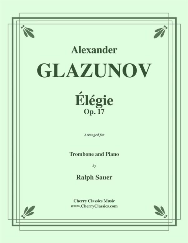Glazunov, Alexander:  Élégie Op. 17 arranged for Trombone and Piano Bleckblås: Trumpet, Valthorn, Althorn, Trombon, Tuba