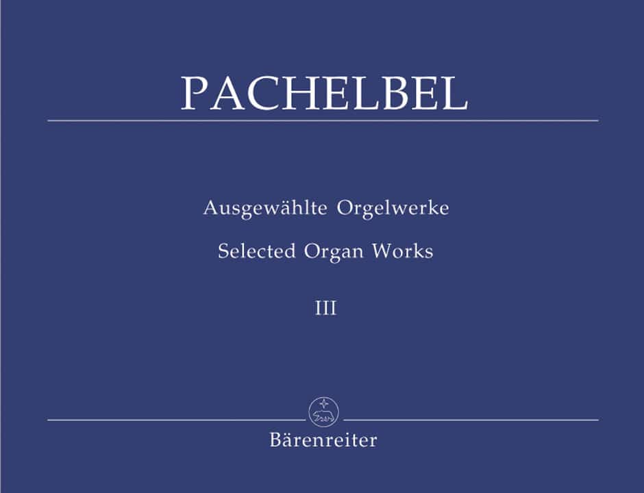 Pachelbel, Johann – Selected Organ Works, Volume 3 -Chorale Preludes, Part II-