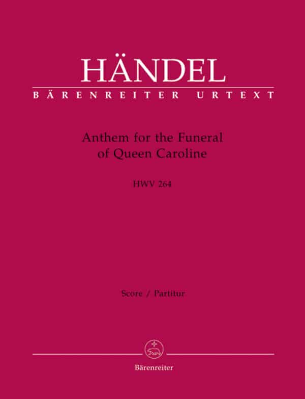 Handel, George Frideric: Anthem for the Funeral of Queen Caroline HWV 264 Partitur/Studiepartitur