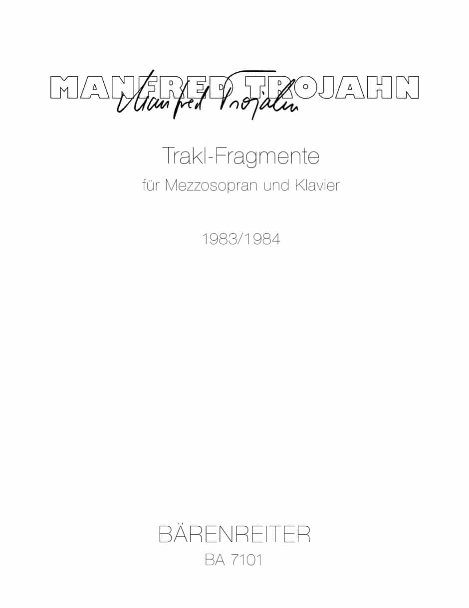 Trojahn, Manfred: Trakl-Fragmente für Mezzosopran und Klavier (1983/1984)