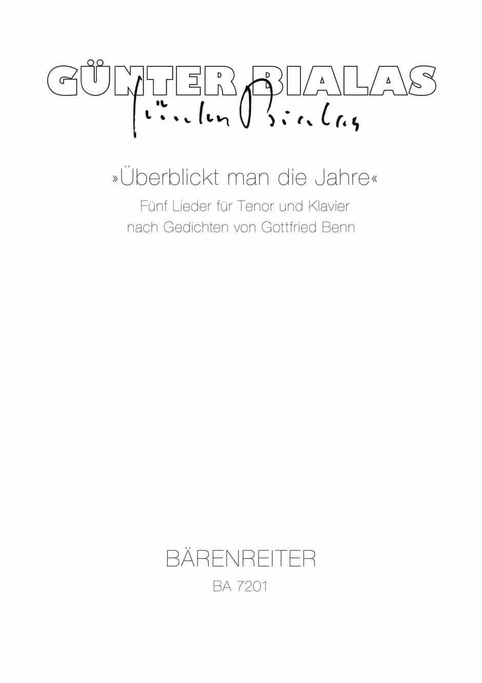 Bialas, Günter: Überblickt man die Jahre. für Tenor und Klavier (1989) -fünf Lieder nach Gedichten von Gottfried Benn-