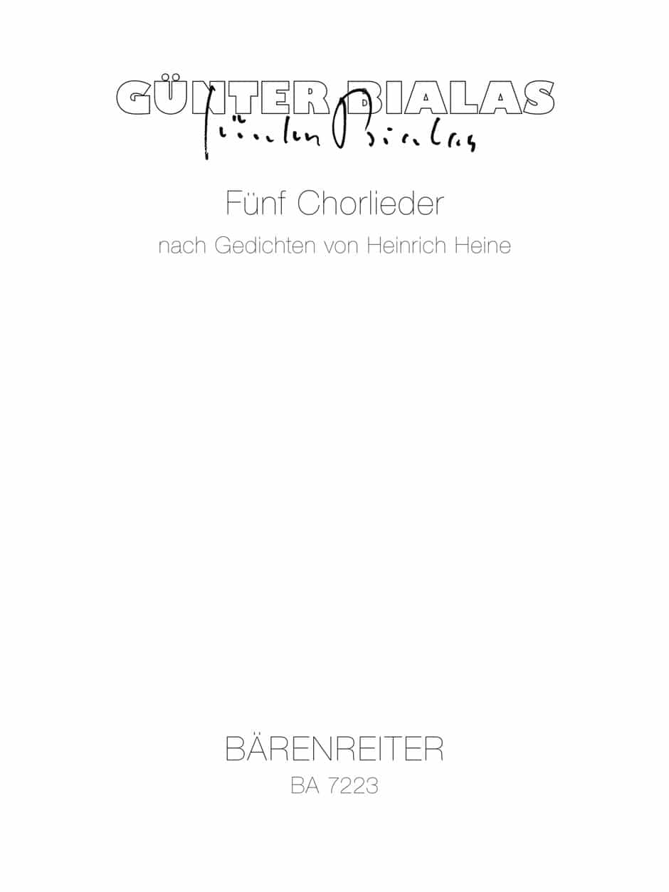 Bialas, Günter: fünf Chorlieder nach Gedichten von Heinrich Heine (1991)