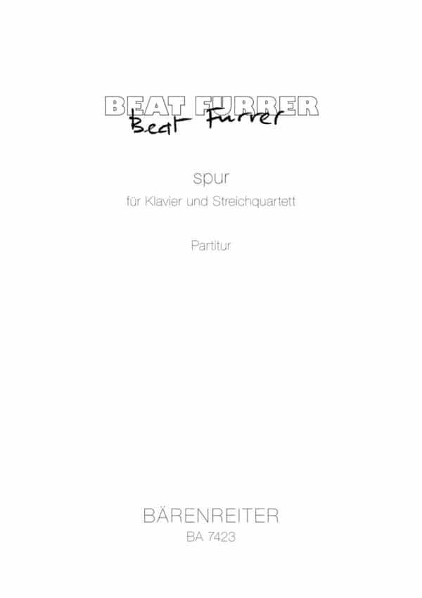 Furrer, Beat: spur für Klavier und String Quartet (1998) Partitur/Studiepartitur