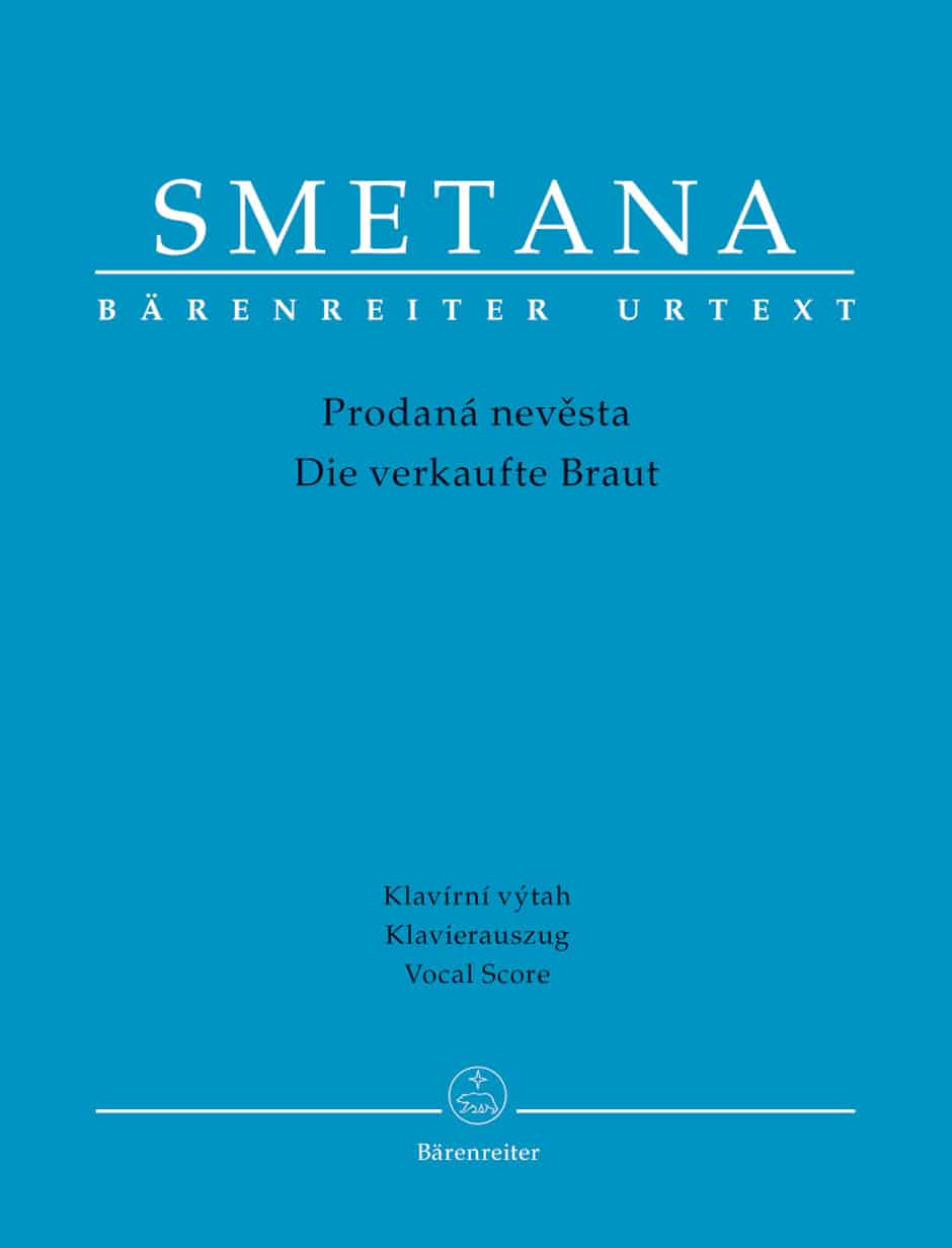 Smetana, Bedrich: The Bartered Bride -Comic opera in three acts-