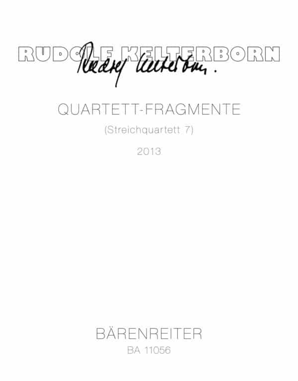 Kelterborn, Rudolf: Quartet Fragments (String Quartet 7) (2013) Partitur/Studiepartitur