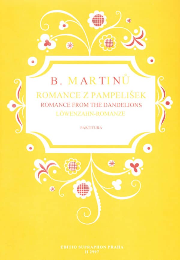 Martinu, Bohuslav: Romance from the Dandelions -Cantata on verse by Miloslav Bures- Partitur/Studiepartitur
