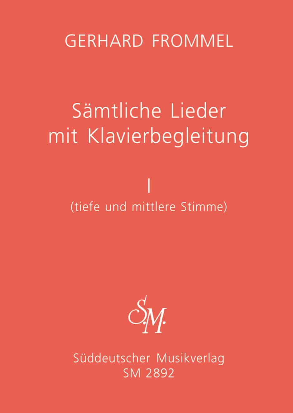 Frommel, Gerhard: Sämtliche Lieder mit Klavierbegleitung, Band I -tiefe und mittlere Stimme-