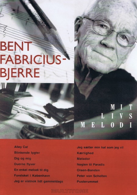 Bent Fabricius-Bjerre: Mit livs melodi Bent Fabricius-Bjerre: Mit livs melodi Film/Musikal/Spelmusik