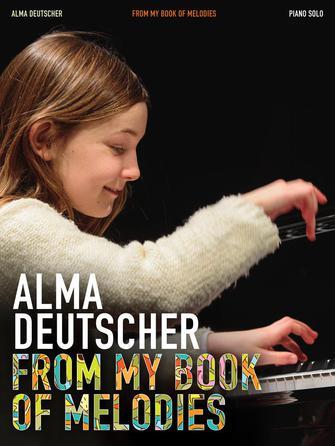 Alma Deutscher: From My Book of Melodies Piano världsmusik/contemporary