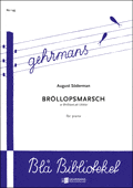 Söderman, August: Bröllopsmarsch ur Bröllopet på Ulvåsa för piano Söderman, August: Bröllopsmarsch ur Bröllopet på Ulvåsa för piano Bröllopsmusik