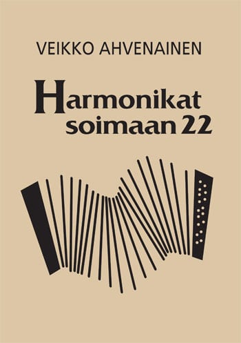 Veikko Ahvenainen: Harmonikat soimaan 22