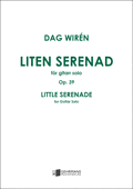 Wirén, Dag: Liten serenad för gitarr solo Op. 39/Little Serenade for Guitar Solo