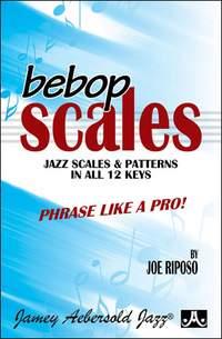 Bebop Scales Treble Clef – Jazz Scales & Patterns in All 12 Keys Bebop Scales Treble Clef – Jazz Scales & Patterns in All 12 Keys Jazz metod/etyder