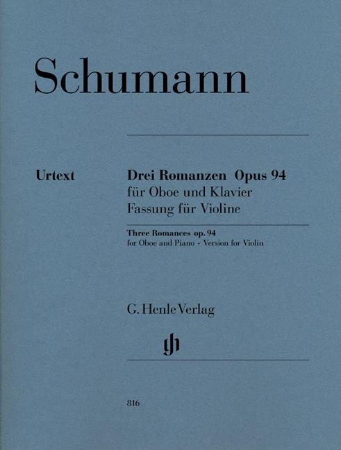 Schumann, Robert: Drei Romanzen Opus 94/Three Romances op. 94 for Oboe and Piano (Version for Violin, Urtext)