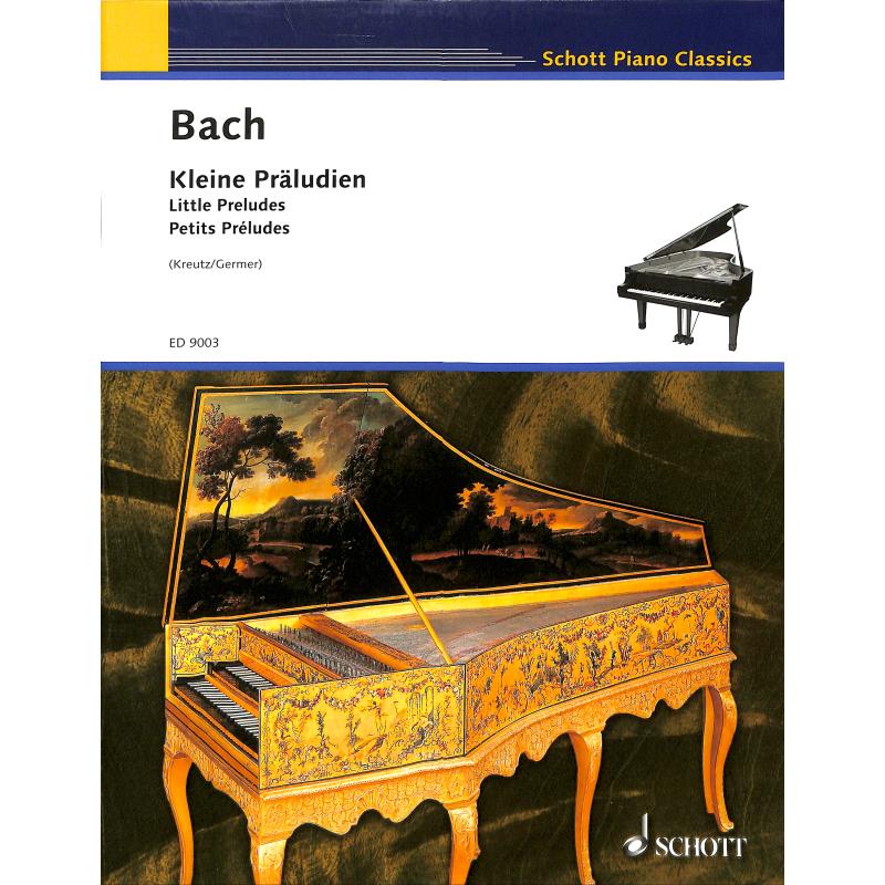 Bach, Johann Sebastian: Kleine Präludien/Little Preludes Bach, Johann Sebastian: Kleine Präludien/Little Preludes Noter
