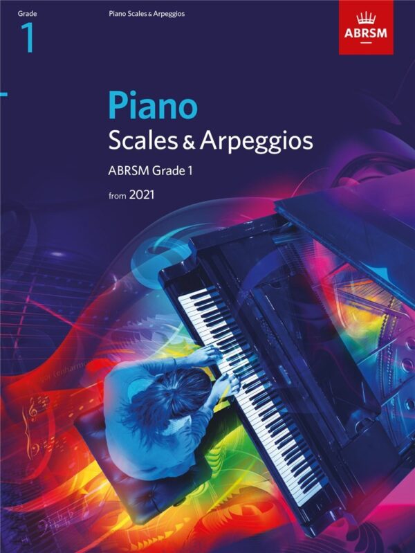 ABRSM Piano Scales & Arpeggios from 2021 – Grade 1 ABRSM Royal Academy of Music