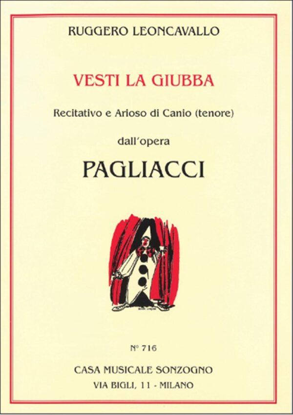 Leoncavallo, Ruggero: Vesti la Giubba – Recitativo e Arioso di Canio (tenore) dall’ opera Pagliacci Noter