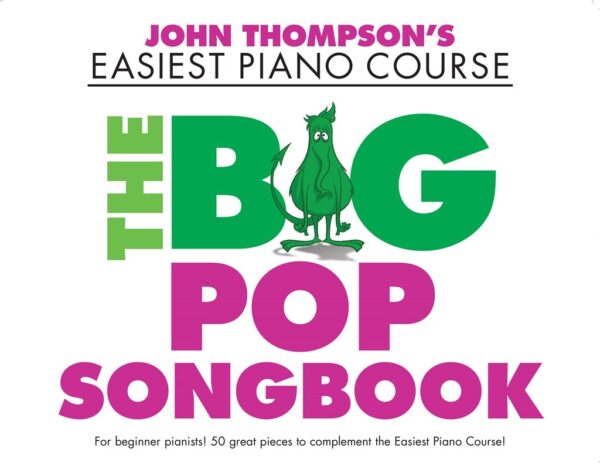 John Thompson’s Easiest Piano Course: The Big Pop Songbook Antologier/Sångböcker/easy piano