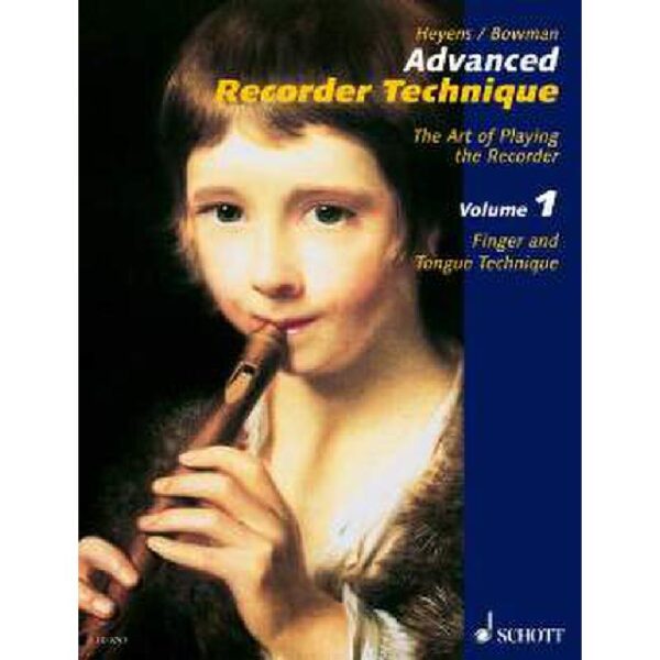 Heyens, Gudrun: Advanced Recorder Technique Finger and Tongue Technique – The Art of Playing the Recorder vol.1 Blockflöjt