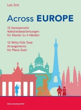 Across Europe 12 Witty Folk Tune Arrangements for Piano Duet