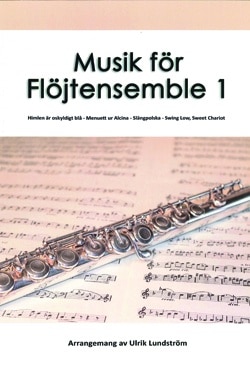 Lundström, Ulrik (arr): Musik för flöjtensemble 1