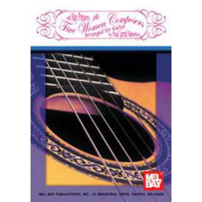 Five Women Composers arranged for Guitar Five Women Composers arranged for Guitar Gitarr