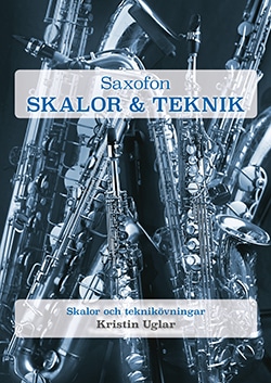 Uglar, Kristin: Saxofon Skalor & Teknik Noter